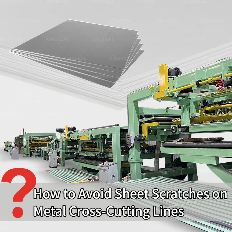 Paano Maiiwasan ang mga Gasgas ng Sheet sa Metal Cross-Cutting Lines?